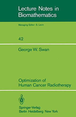 Optimization of human cancer radiotherapy. Lecture notes in biomathematics ; Vol. 42