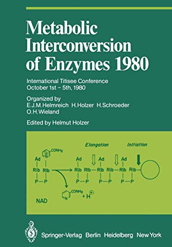 Stock image for Metabolic Interconversion of Enzymes 1980: International Titisee Conference October 1st ? 5th, 1980 (Proceedings in Life Sciences) for sale by Ababol libros y regalos