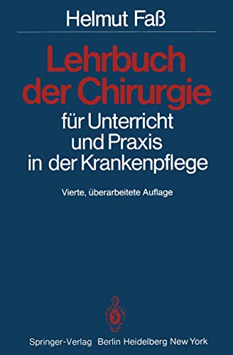 Lehrbuch der Chirurgie für Unterricht und Praxis in der Krankenpflege.