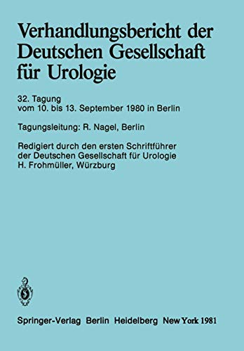 Verhandlungsbericht der Deutschen Gesellschaft für Urologie 32. Tagung 10. bis 13. Sept. 1980 in ...