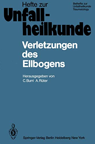Stock image for Verletzungen des Ellbogens: 14. Reisensburger Workshop 19-21. Februar 1981 (Hefte zur Zeitschrift "Der Unfallchirurg") for sale by medimops