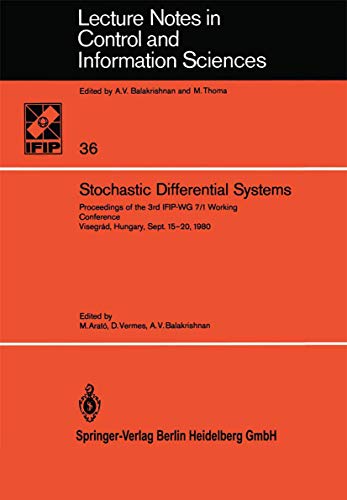 Stock image for Stochastic Differential Systems: Proceedings of the 3rd IFIP-WG 7/1 Working Conference Visegrd, Hungary, Sept. 15?20, 1980 (Lecture Notes in Control and Information Sciences, 36) for sale by Lucky's Textbooks