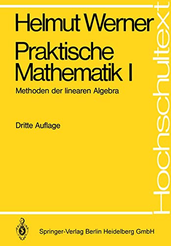 Praktische Mathematik I Methoden der linearen Algebra 3 Auflage - Werner H