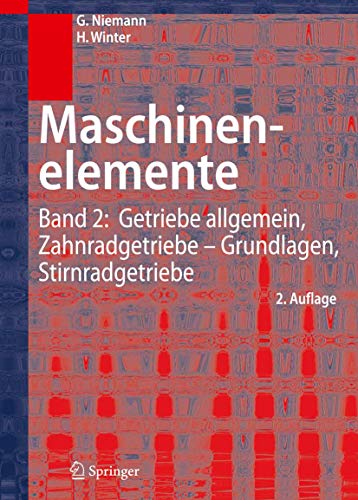 Maschinenelemente: Band 2: Getriebe allgemein, Zahnradgetriebe - Grundlagen, Stirnradgetriebe - Niemann, Gustav und Hans Winter