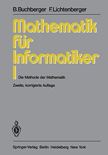 Stock image for Mathematik fr Informatiker I: Die Methode der Mathematik for sale by Hay-on-Wye Booksellers