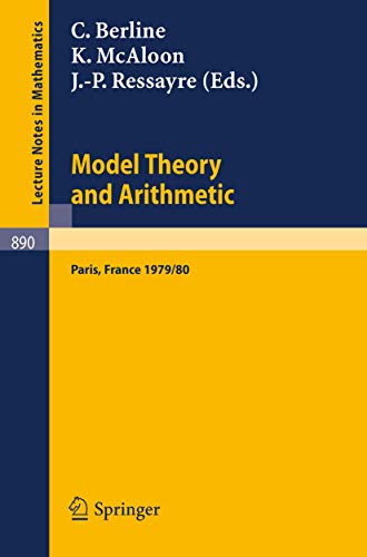 9783540111597: Model Theory and Arithmetic: Comptes rendus d'une action thematique programmee du C.N.R.S. sur la theorie des modeles et l'Arithmetique, Paris, France, 1979/80: 890 (Lecture Notes in Mathematics)