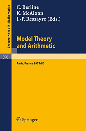9783540111597: Model Theory and Arithmetic: Comptes rendus d'une action thematique programmee du C.N.R.S. sur la theorie des modeles et l'Arithmetique, Paris, France, 1979/80: 890 (Lecture Notes in Mathematics, 890)