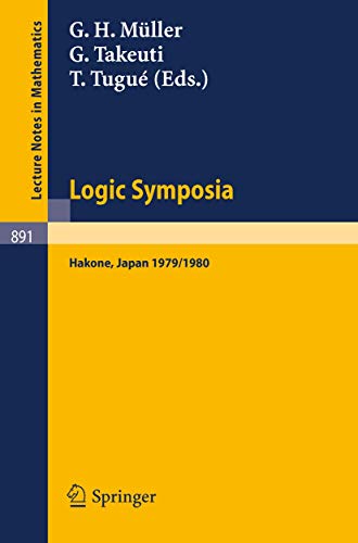 Imagen de archivo de Logic Symposia, Hakone, 1979, 1980: Proceedings of Conferences Held in Hakone, Japan, March 21-24, 1979 and February 4-7, 1980 (Lecture Notes in Mathematics) a la venta por Bookmonger.Ltd