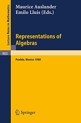 Imagen de archivo de Representations of Algebras: Proceedings of the Third International Conference on Representations of Algebras, Held in Puebla, Mexico, August 4-8, 1980 (Lecture Notes in Mathematics, 903) a la venta por Affordable Collectibles