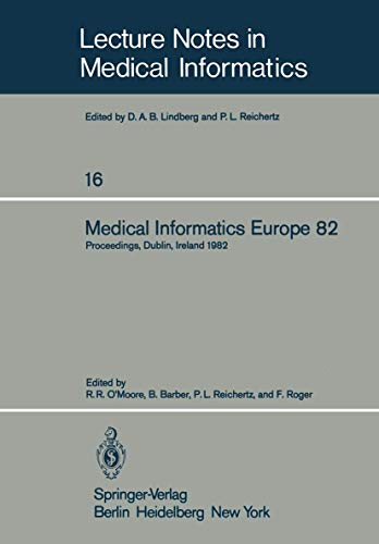9783540112082: Medical Informatics Europe 82: Fourth Congress of the European Federation of Medical Informatics Proceedings, Dublin, Ireland, March 21-25, 1982