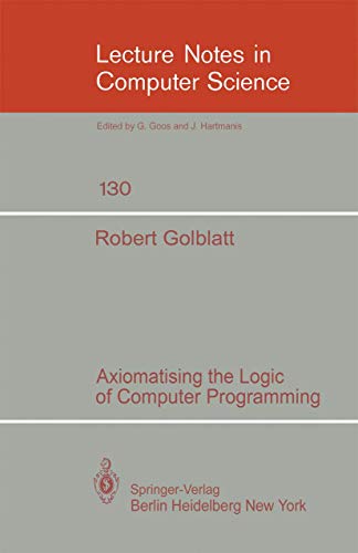 9783540112105: Axiomatising the Logic of Computer Programming: 130