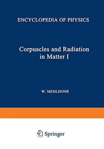 Korpuskeln und Strahlung in Materie I / Corpuscles and Radiation in Matter I (Handbuch der Physik Encyclopedia of Physics) (9783540113133) by G. Howat L. Karlsson T. Aberg; G. Howat; L. Karlsson; J.A.R. Samson; H. Siegbahn; A.F. Starace; Siegfried FlÃ¼gge