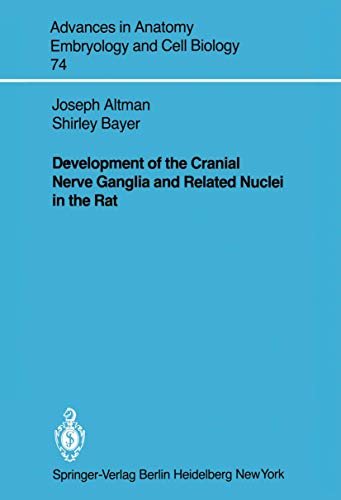 9783540113379: Development of the Cranial Nerve Ganglia and Related Nuclei in the Rat: 74 (Advances in Anatomy, Embryology and Cell Biology, 74)