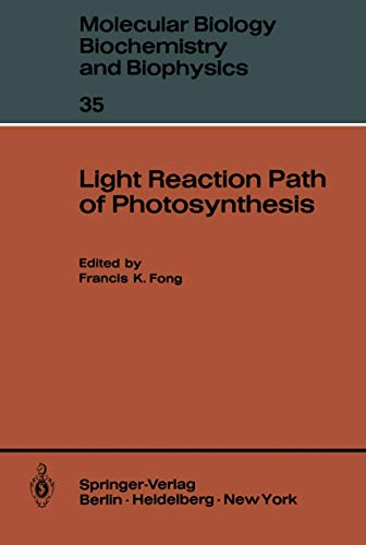 Beispielbild fr Light Reaction Path of Photosynthesis (Molecular Biology, Biochemistry and Biophysics Molekularbiologie, Biochemie und Biophysik, 35, Band 35) Fong, F. K.; Beddard, G. S.; Clarke, R. H.; Cogdell, R. J.; Hoff, A.; Levanon, H.; Norris, J. R.; Scheer, H. and Wasielewski, M. B. zum Verkauf von online-buch-de