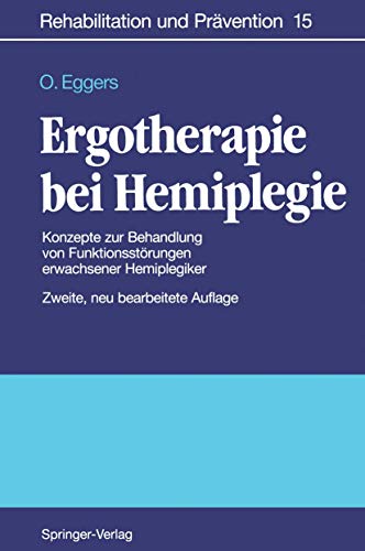 Beispielbild fr Ergotherapie bei Hemiplegie: Konzepte zur Behandlung von Funktionsstrungen erwachsener Hemiplegiker (Rehabilitation und Prvention) zum Verkauf von medimops