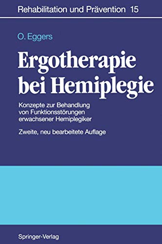 Ergotherapie bei Hemiplegie: Konzepte zur Behandlung von Funktionsstörungen erwachsener Hemiplegi...