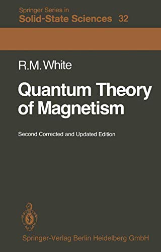 Quantum Theory of Magnetism (Springer Series in Solid-State Sciences, Vol. 32). - White, Robert M.