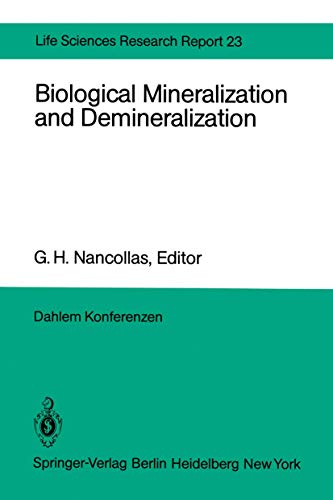 Stock image for Biological Mineralization and Demineralization: Report of the Dahlem Workshop on Biological Mineralization and Demineralization Berlin 1981, October 18-23 (Dahlem Workshop Report) for sale by Alien Bindings