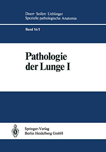 Pathologie der Lunge (Spezielle pathologische Anatomie) (German Edition) (9783540115380) by S. BlÃ¼mcke; A. Burkhardt; Wilhelm Doerr; W. Hartung; R. Herbst; K. Morgenroth; H. SchÃ¤fer; E. Fasske; J.-O. Gebbers; G. KÃ¶nn; C. Mittermayer;...