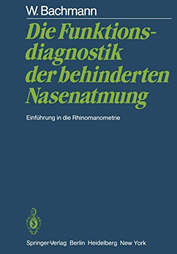 9783540115397: Die Funktionsdiagnostik der behinderten Nasenatmung: Einfhrung in die Rhinomanometrie