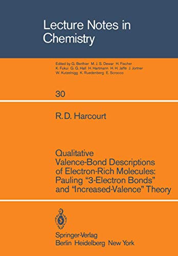 Beispielbild fr Qualitative Valence-Bond Descriptions of Electron-Rich Molecules: Pauling "3-Electron Bonds" and "Increased-Valence" Theory: Pauling "3-Electron . Theory (Lecture Notes in Chemistry) zum Verkauf von Zubal-Books, Since 1961