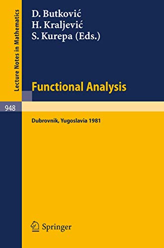 Stock image for Functional Analysis: Proceedings of a Conference Held at Dubrovnik, Yugoslavia, November 2-14, 1981 for sale by Chiron Media