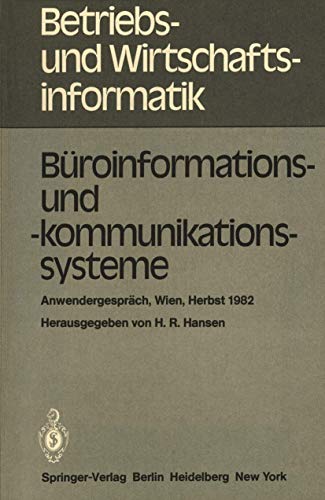 Stock image for Büroinformations- und -kommunikationssysteme : Anwendergespräch, Wirtschaftsuniversität Wien, 30.9. bis 1.10.1982 for sale by Ria Christie Collections