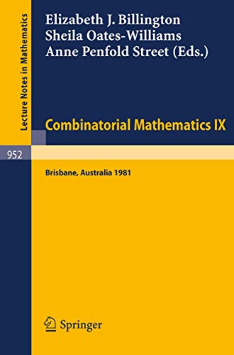 Stock image for Combinatorial Mathematics IX. Proceedings, Brisbane, Australia, 1981. (Lecture Notes in Mathematics, Vol. 952, edited by A. Dold and B. Eckmann) for sale by Zubal-Books, Since 1961