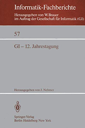 Stock image for GI-12. Jahrestagung : Kaiserslautern, 5.-7. Oktober 1982 Proceedings for sale by Chiron Media