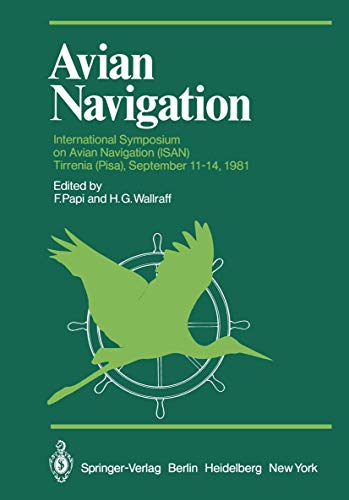 Imagen de archivo de Avian Navigation: International Symposium on Avian Navigation (ISAN) held at Tirrenia (Pisa), September 1114, 1981 (Proceedings in Life Sciences) a la venta por Best and Fastest Books