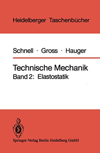 Technische Mechanik: Band 2: Elastostatik (Heidelberger Taschenb Cher) (German Edition) (9783540117070) by D. Gross,W. Schnell,W. Hauger