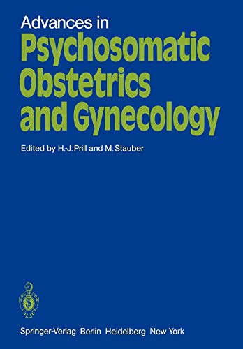 Stock image for Advances in Psychosomatic Obstetrics and Gynecology: Proceedings. Sixth International Congress of Psychosomatic Obstetrics and Gynecology, Berlin, Reichstag, September 2 - 6, 1980 for sale by Lucky's Textbooks