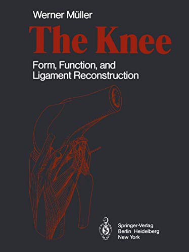9783540117162: The Knee: Form, Function and Ligament Reconstruction