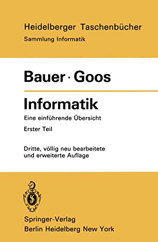 Informatik Eine einführende Übersicht Erster Teil - Bauer, F. L. und Gerhard Goos