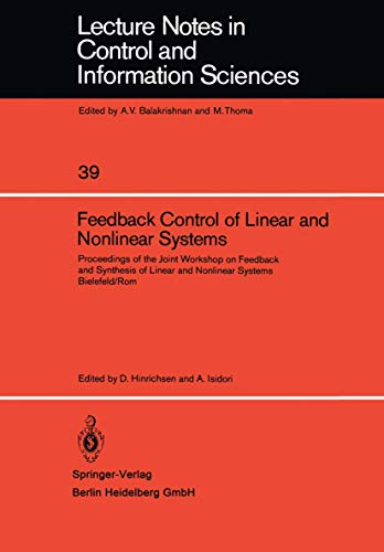 9783540117490: Feedback Control of Linear and Nonlinear Systems: "Proceedings Of The Joint Workshop On Feedback And Synthesis Of Linear And Nonlinear Systems, ... Notes in Control and Information Sciences)