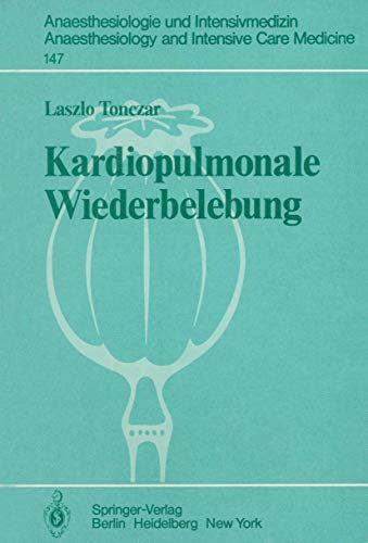 Kardiopulmonale Wiederbelebung. Anaesthesiologie und Intensivmedizin , 147