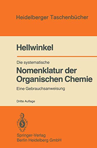 Beispielbild fr Die systematische Nomenklatur der Organischen Chemie: Eine Gebrauchsanweisung (Heidelberger Taschenbcher) zum Verkauf von Bernhard Kiewel Rare Books