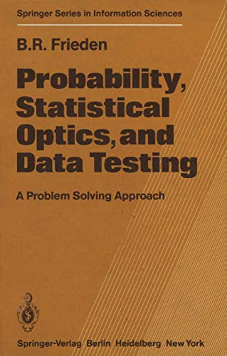 9783540117698: Probability, Statistical Optics, and Data Testing: A Problem Solving Approach (Springer Series in Information Sciences)