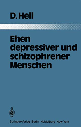 9783540117759: Ehen depressiver und schizophrener Menschen: Eine vergleichende Studie an 103 Kranken und ihren Ehepartnern (Monographien aus dem Gesamtgebiete der Psychiatrie) (German Edition)