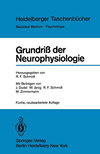 Grundriss der Neurophysiologie. Herausgegeben und mit einem Vorwort von Robert Franz Schmidt. Mit...