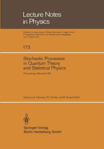 Imagen de archivo de Stochastic Processes in Quantum Theory and Statistical Physics: Proceedings of the International Workshop Held in Marseille, France, June 29 "July 4, 1981 (Lecture Notes in Physics, 173) a la venta por HPB-Red
