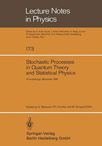 Stock image for Stochastic Processes in Quantum Theory and Statistical Physics: Proceedings of the International Workshop Held in Marseille, France, June 29 "July 4, 1981 (Lecture Notes in Physics, 173) for sale by HPB-Red