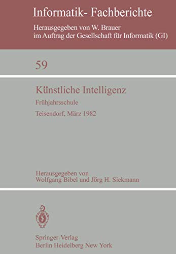 Künstliche Intelligenz. Frühjahrsschule, Teisendorf, März 1982