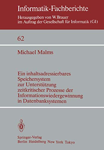 Imagen de archivo de Ein inhaltsadressierbares Speichersystem zur Untersttzung zeitkritischer Prozesse der Informationswiedergewinnung in Datenbanksystemen (Informatik-Fachberichte (62)) (Delaware Edition) a la venta por Mispah books