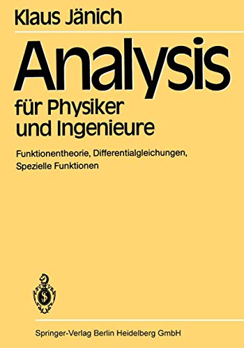 Stock image for Analysis fr Physiker und Ingenieure: Funktionentheorie, Differentialgleichungen, spezielle Funktionen. Ein Lehrbuch fr das zweite Studienjahr. for sale by Antiquariat Bernhardt