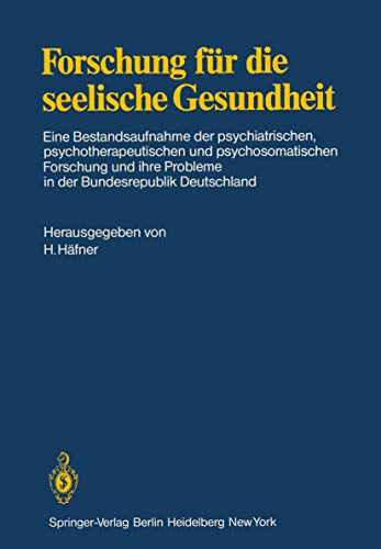 Beispielbild fr Forschung fr die seelische Gesundheit: Eine Bestandsaufnahme der psychiatrischen, psychotherapeutischen und psychosomatischen Forschung und ihre Probleme in der Bundesrepublik Deutschland zum Verkauf von medimops