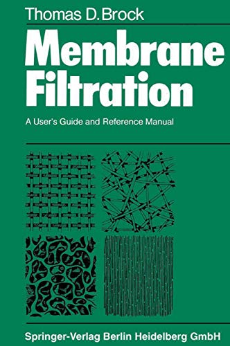Membrane Filtration: A Userâ€™s Guide and Reference Manual (9783540121282) by Brock, T. D.