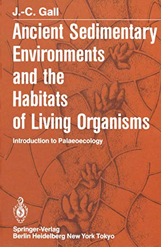 Imagen de archivo de Ancient Sedimentary Environments and the Habitats of Living Organisms: Introduction to Palaeoecology a la venta por HPB-Red