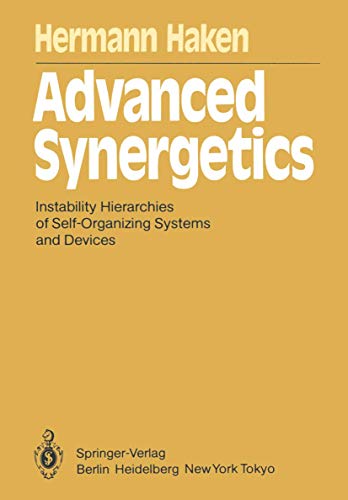 Advanced synergetics : instability hierarchies of self-organizing systems and devices. Springer s...