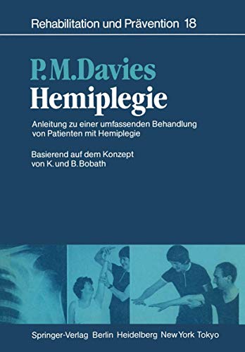 Imagen de archivo de Hemiplegie: Anleitung zu einer umfassenden Behandlung von Patienten mit Hemiplegie. Basierend auf dem Konzept von K. und B. Bobath (Rehabilitation und Prvention) a la venta por medimops